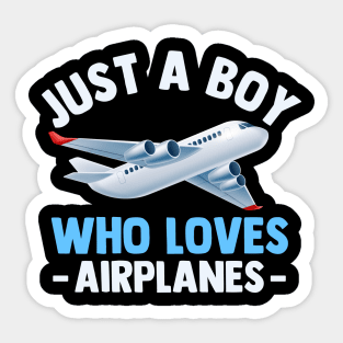 just a boy who loves airplanes Sticker